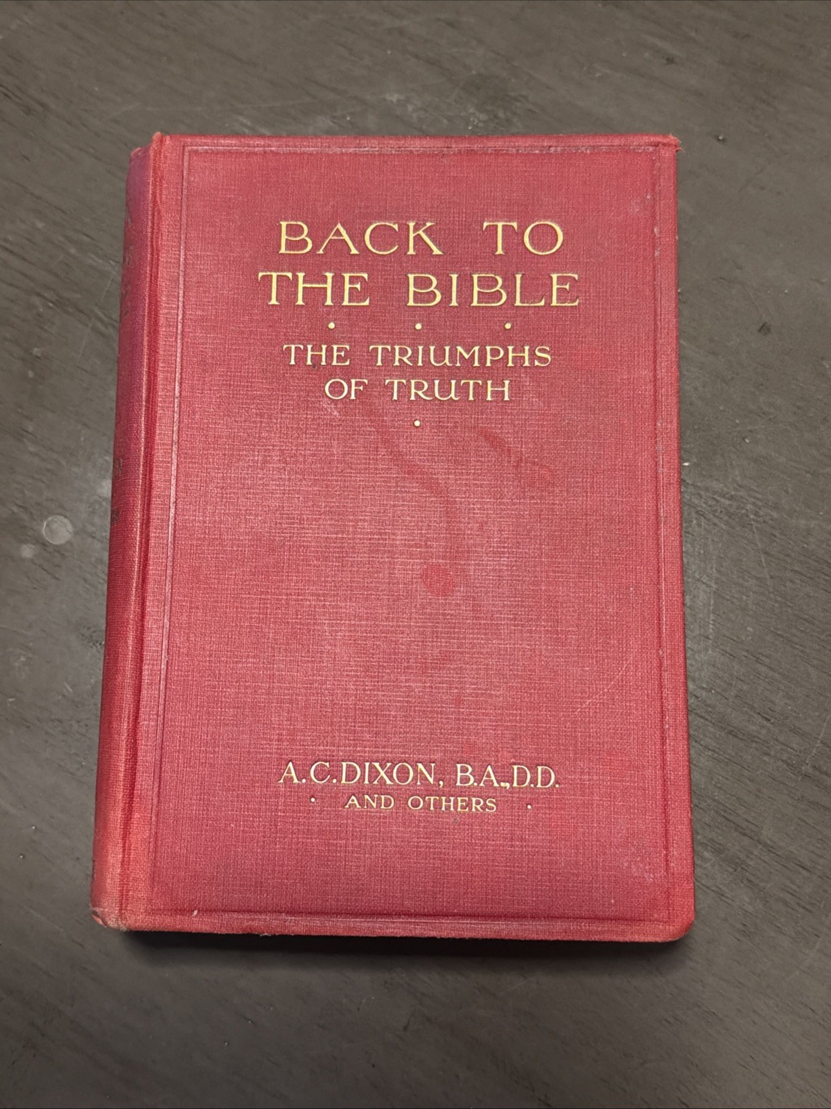 Back to the Bible: The Triumphs of Truth (A. C. Dixon et. al. - ) (ID:93853)