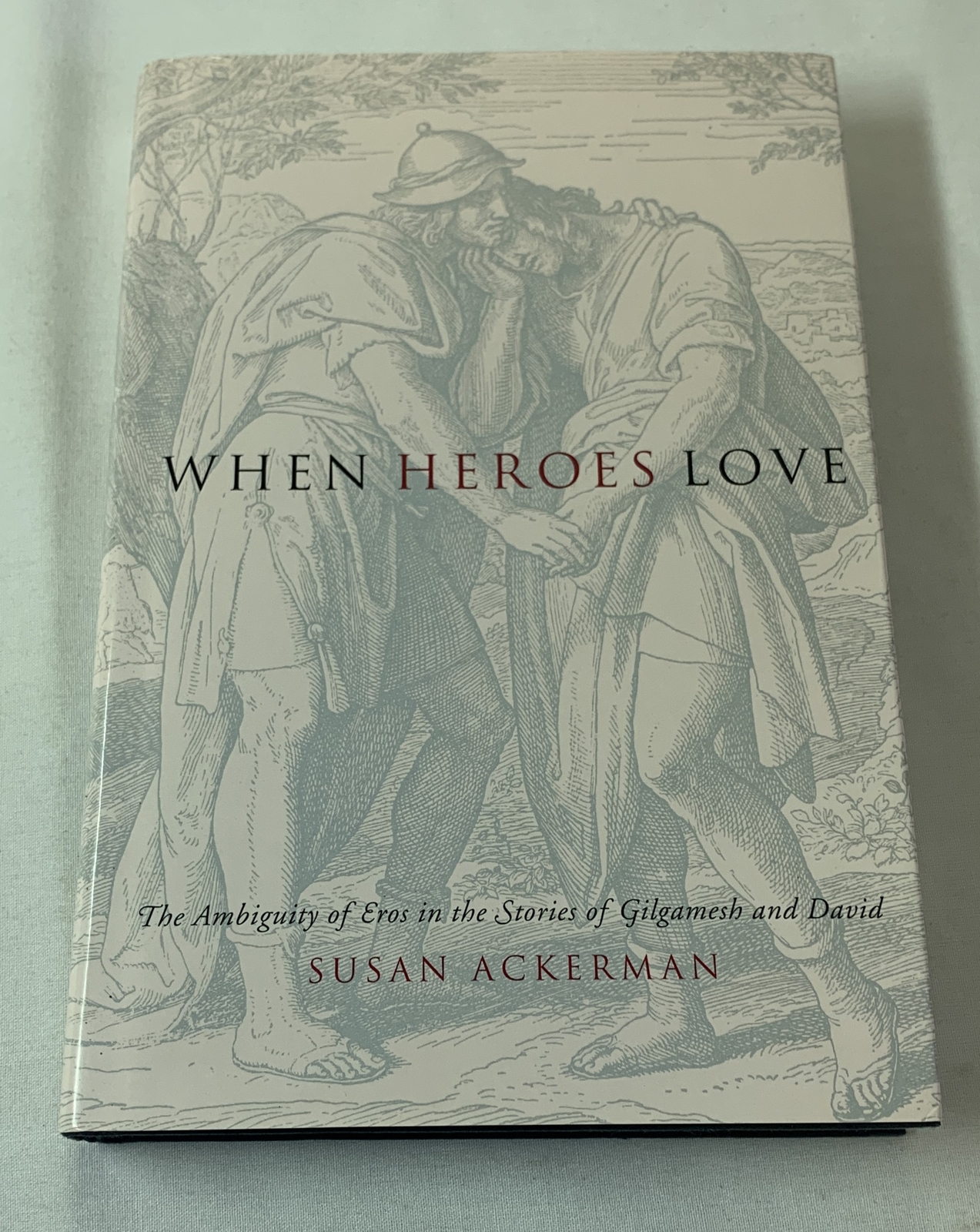 2005 Susan Ackerman WHEN HEROES LOVE ~ hc dj 1st ~ Gilgamesh+David eros 2005 Susan Ackerman WHEN HEROES LOVE ~ hc dj 1st ~ Gilgamesh+David eros