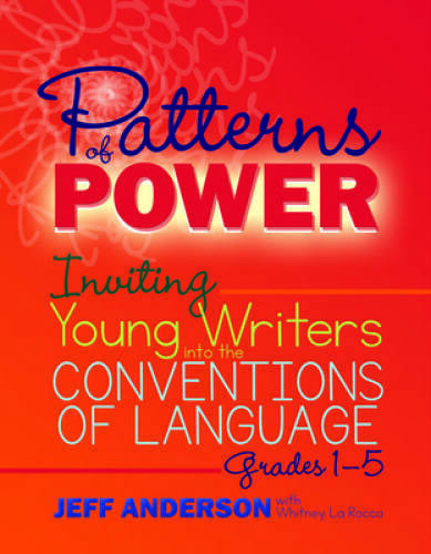 Patterns of Power: Inviting Young Writers Into the Conventions of Languag - GOOD Patterns of Power: Inviting Young Writers Into the Conventions of Languag - GOOD