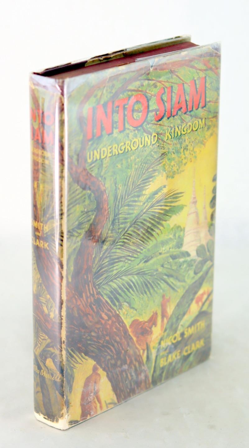 Nicol Smith Blake Clark 1946 Into Siam Underground Kingdom WWII Insurgency HC DJ