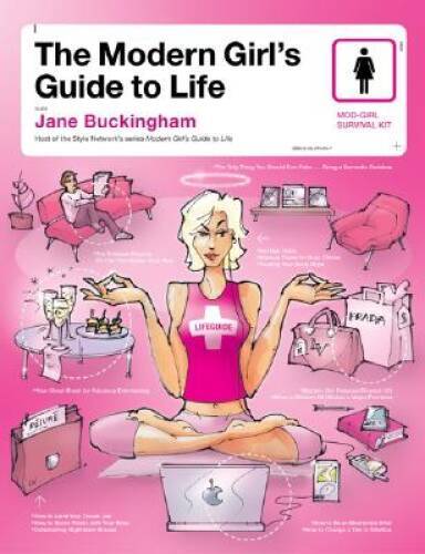 The Modern Girl\'s Guide to Life (Modern Girl\'s Guides) - Paperback - GOOD The Modern Girl\'s Guide to Life (Modern Girl\'s Guides) - Paperback - GOOD