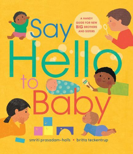 Say Hello to Baby by Smriti Prasadam-Halls (2021, Hardcover) Say Hello to Baby by Smriti Prasadam-Halls (2021, Hardcover)