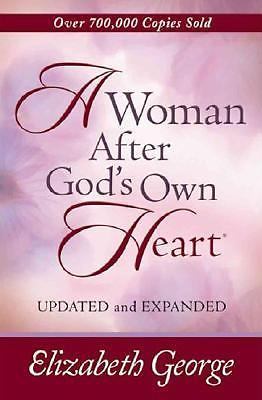 A Woman After God\'s Own Heart by Elizabeth George A Woman After God\'s Own Heart by Elizabeth George