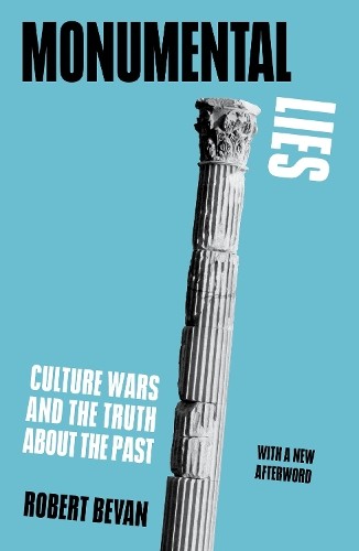 Robert Bevan Monumental Lies (Paperback) (UK IMPORT)