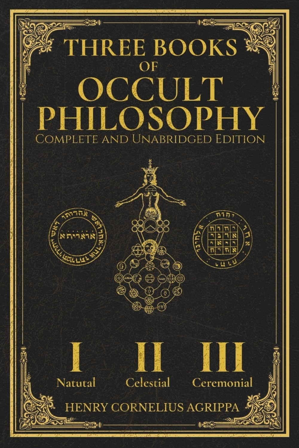 Three Books of Occult Philosophy: the Complete and Unabridged Master Edition wit