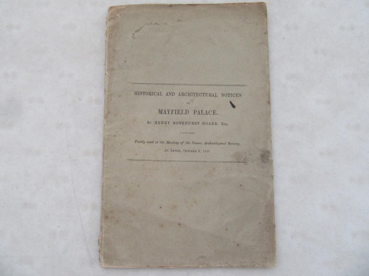 1848 Historical & Architectural Notices of Mayfield Palace HENRY HOARE Old Book