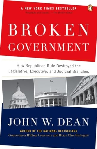 Broken Government: How Republican Rule Destroyed the Legislativ