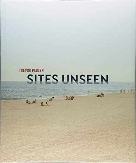Trevor Paglen: Sites Unseen - Hardcover, by Jacob John; Skrebowski - Very Good u Trevor Paglen: Sites Unseen - Hardcover, by Jacob John; Skrebowski - Very Good u