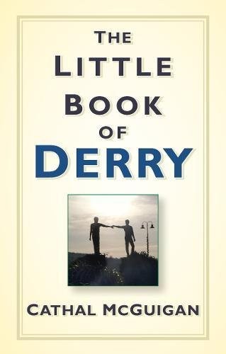 The Little Book of Derry By Cathal McGuigan