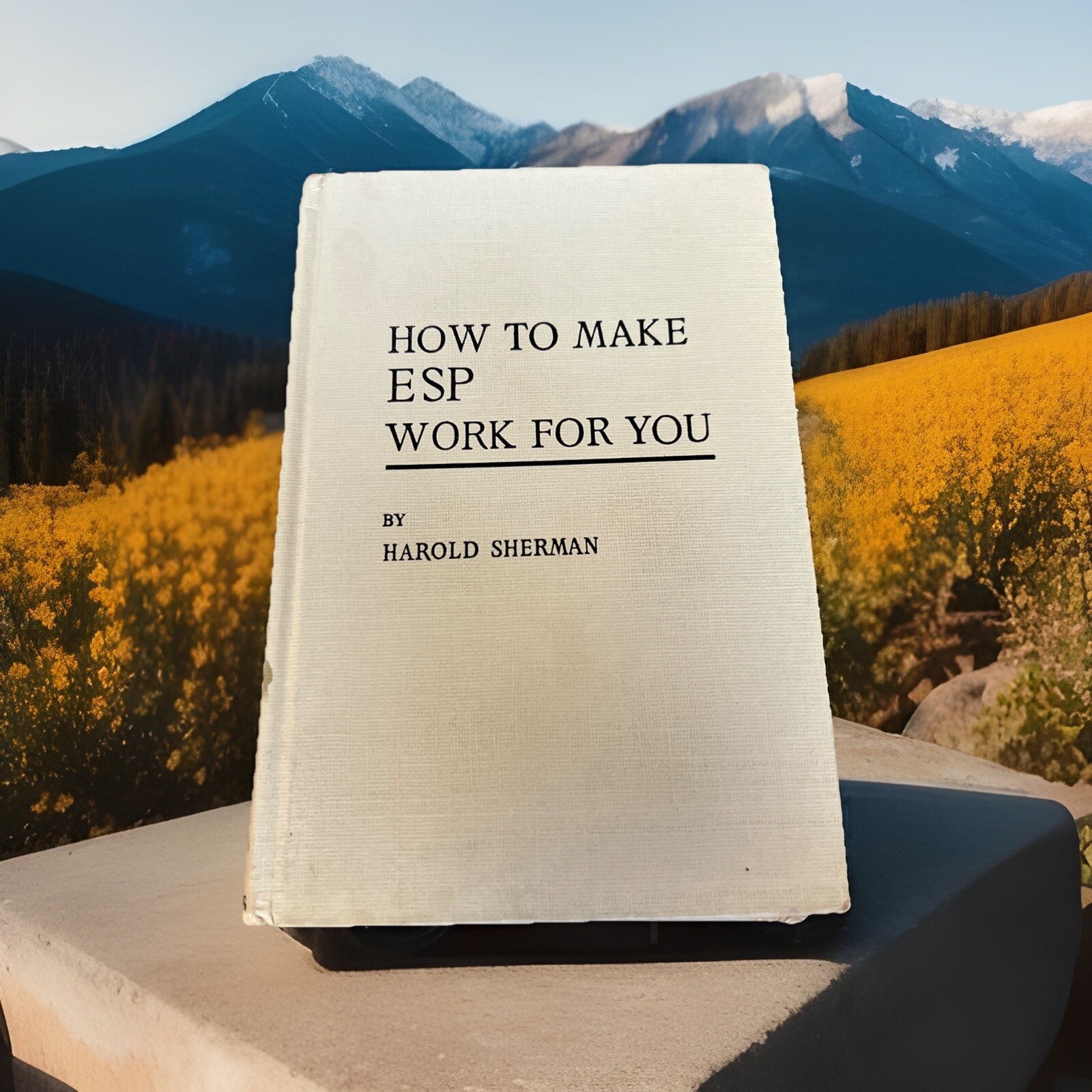 How to Make ESP Work for You [Hardcover] Sherman, Harold - VINTAGE