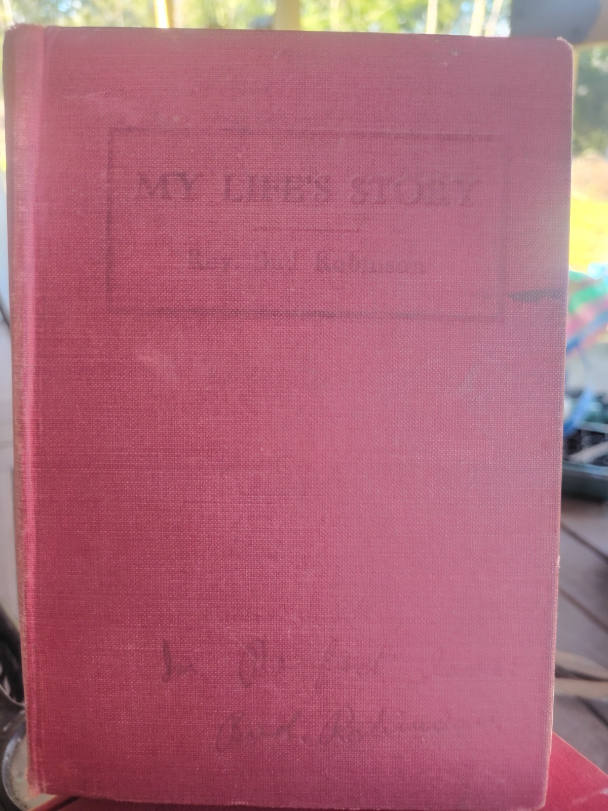 My Life’s Story Reverend Bud Robinson Hardcover 1928 **AUTHOR SIGNED**