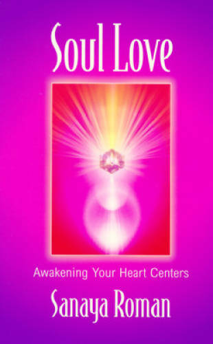Soul Love: Awakening Your Heart Centers (Sanaya Roman) - Paperback - VERY GOOD Soul Love: Awakening Your Heart Centers (Sanaya Roman) - Paperback - VERY GOOD