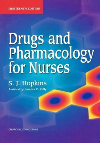 Drugs and Pharmacology for Nurses, 13e - Paperback By Hopkins, S J - VERY GOOD Drugs and Pharmacology for Nurses, 13e - Paperback By Hopkins, S J - VERY GOOD
