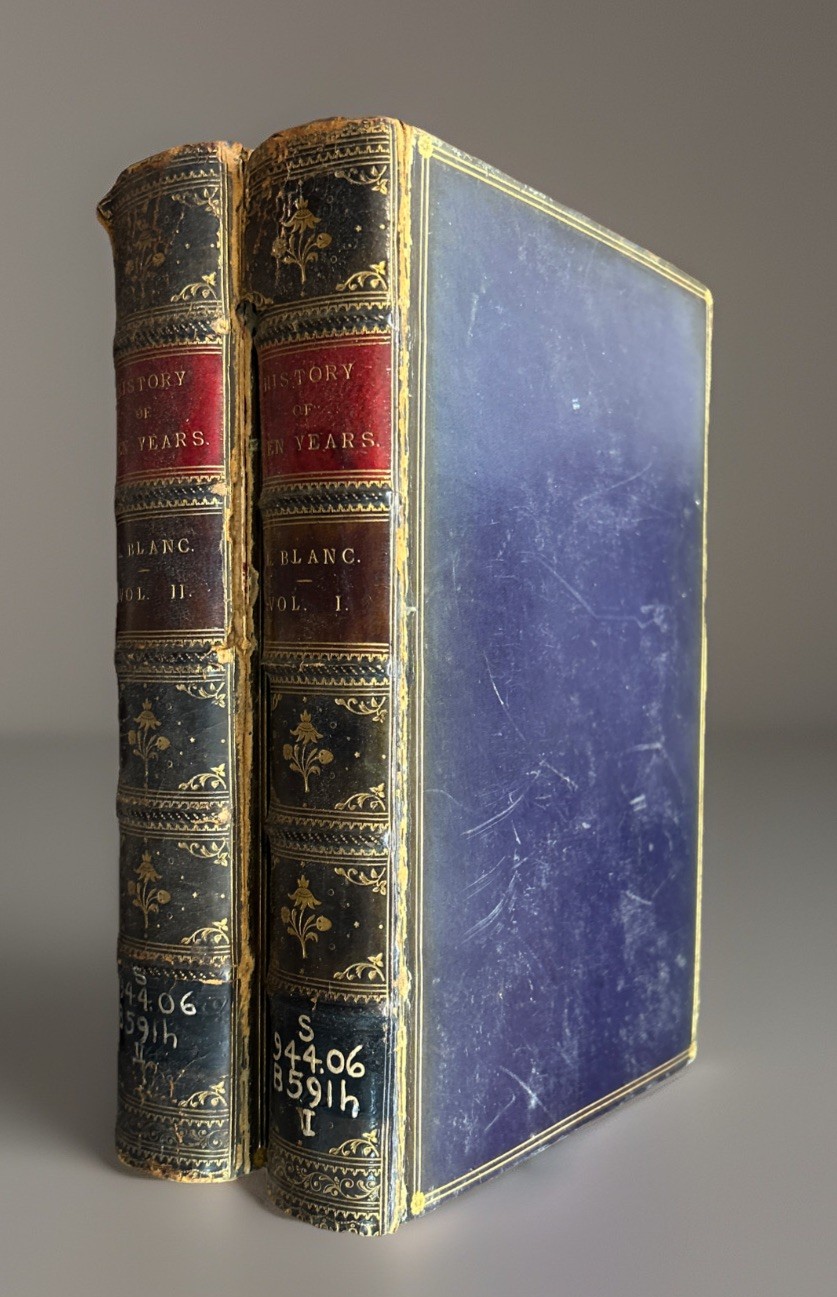 The History of Ten Years, 1830-1840, Louis Blanc, Volumes 1 and 2, 1844-45 (1st)