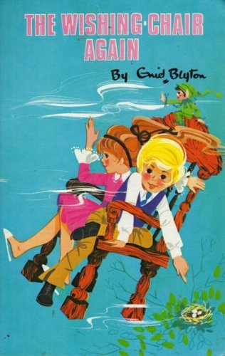 THE WISHING-CHAIR AGAIN By Enid Blyton. 9780603032851