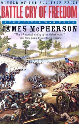 Battle Cry of Freedom: The Civil War Era - Paperback - GOOD