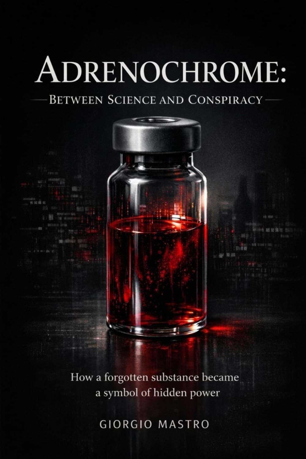 Adrenochrome: Between Science and Conspiracy: How a forgotten substance...