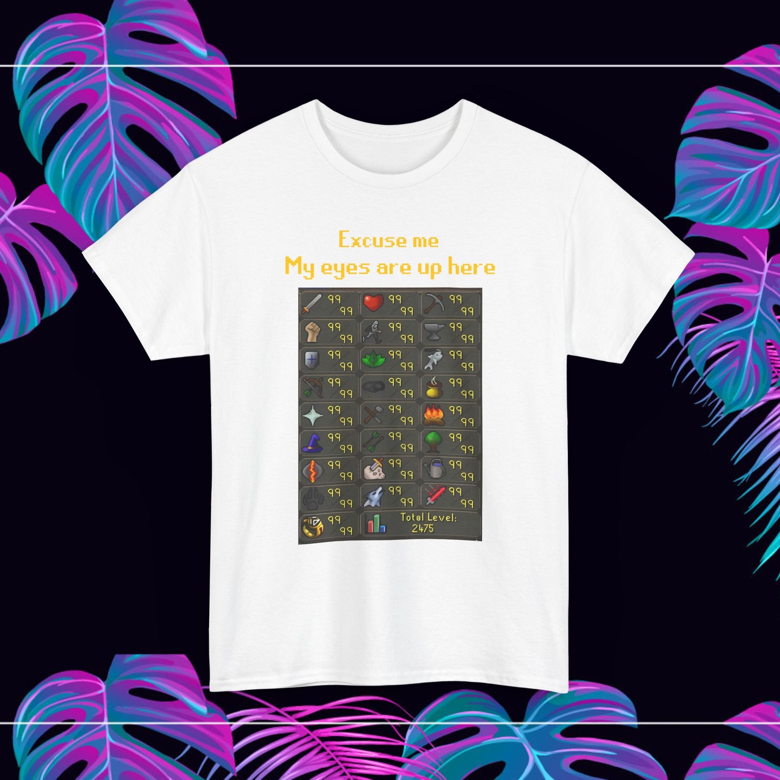 Runescape excuse me, my eyes are up here 99 skills funny gaming cotton shirt Runescape excuse me, my eyes are up here 99 skills funny gaming cotton shirt