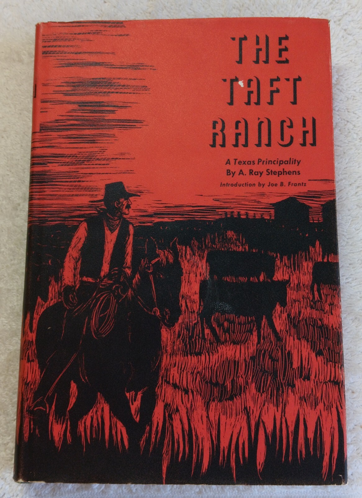 The Taft Ranch: A Texas Principality (Stephens · 1964 · 1st Ed HC/DJ · Signed)