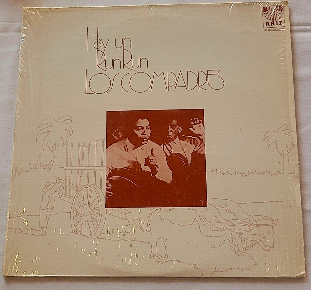 LOS COMPADRES. HAY UN RUN RUN. TRADITIONAL CUBAN MUSIC 1978 . RA-4065 LOS COMPADRES. HAY UN RUN RUN. TRADITIONAL CUBAN MUSIC 1978 . RA-4065