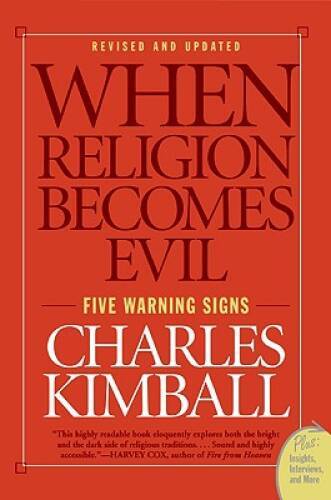 When Religion Becomes Evil: Five Warning Signs (Plus: Insights, Interview - GOOD