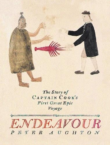 Endeavour: The Story Of Captain Cook\'s First Great ... by Peter Aughton Hardback