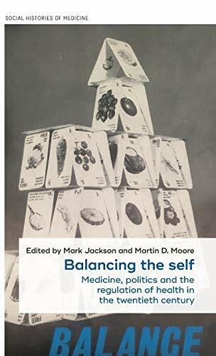 Balancing the Self: Medicine, Politics and the , Jackson, Moore.+