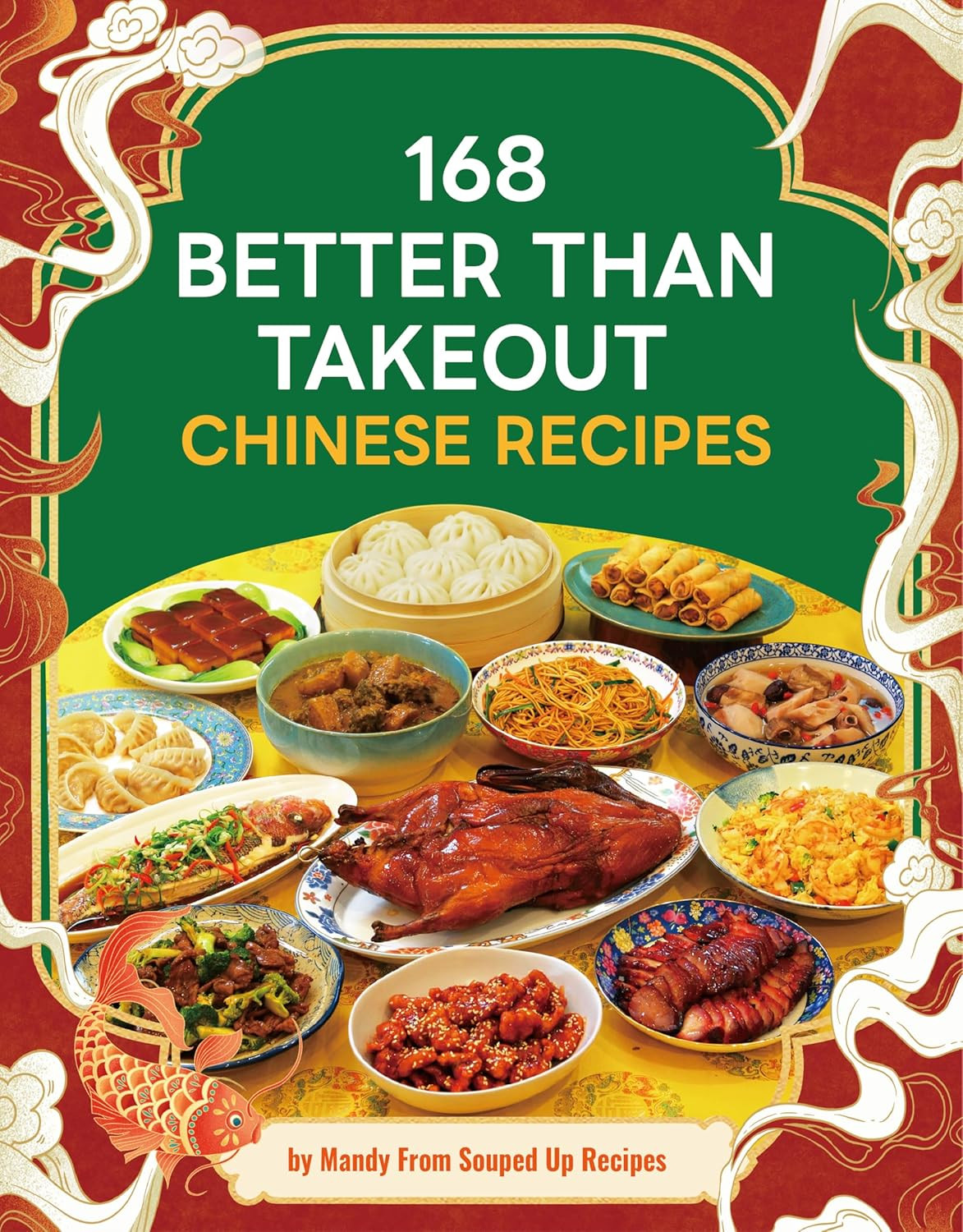 168 Better than Takeout Chinese Recipes - a Cookbook 168 Better than Takeout Chinese Recipes - a Cookbook