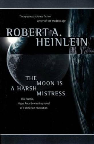 The Moon Is a Harsh Mistress - Paperback By Robert A. Heinlein - GOOD