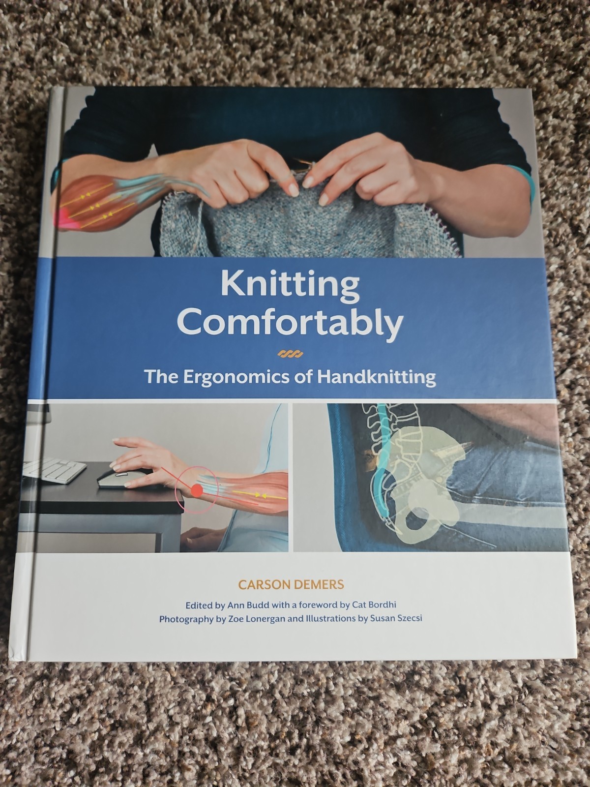 Knitting Comfortably: The Ergonomics of Handknitting Carson Demers (Hardback)