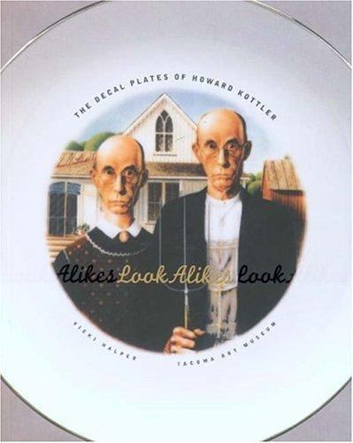 Look Alikes: The Decal Plates Of Howard Kottler by Vicki Halper Look Alikes: The Decal Plates Of Howard Kottler by Vicki Halper