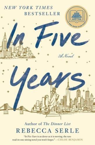 In Five Years: A Novel - Hardcover By Serle, Rebecca - VERY GOOD
