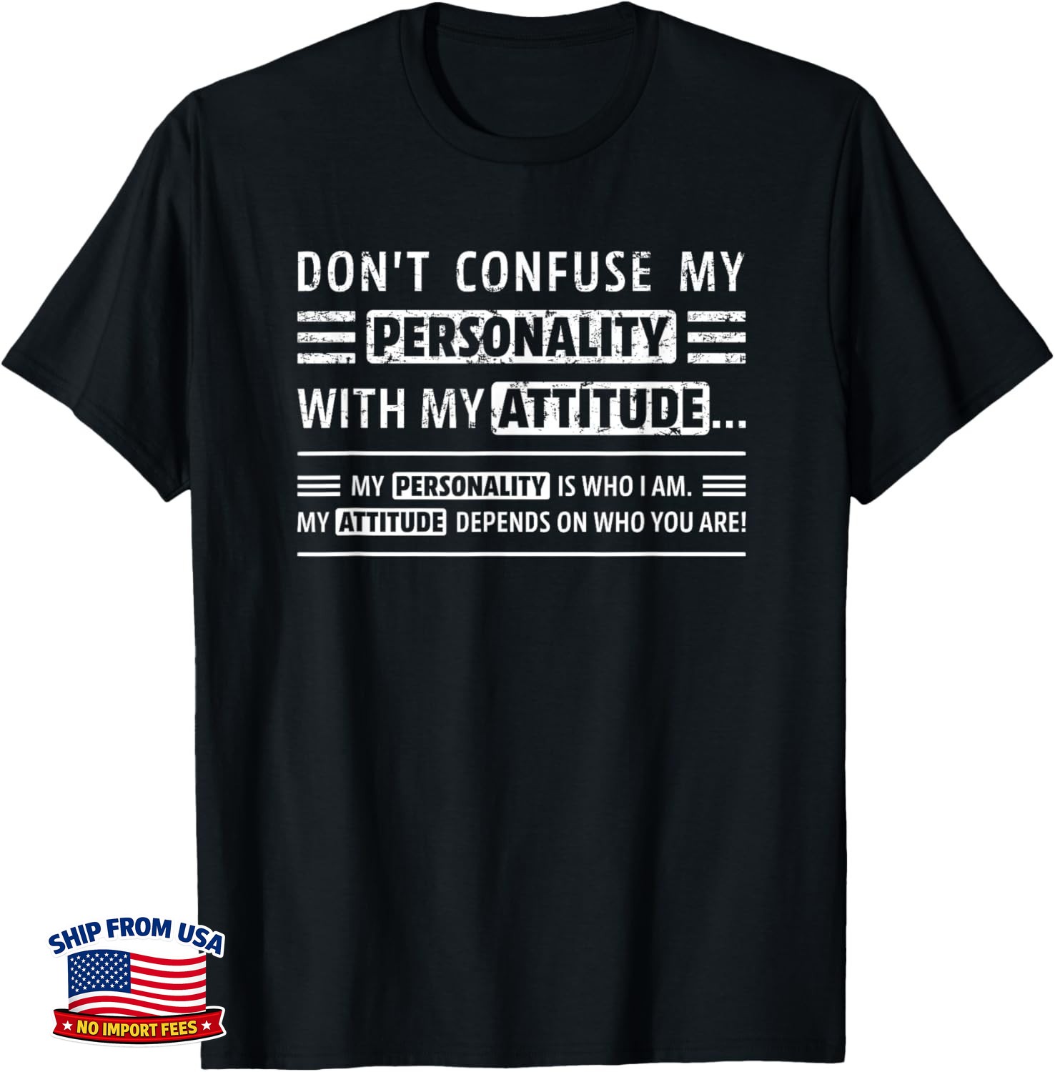 Don't Confuse My Personality with My Attitude Funny Sarcasm Gift Unisex T-Shirt Don't Confuse My Personality with My Attitude Funny Sarcasm Gift Unisex T-Shirt