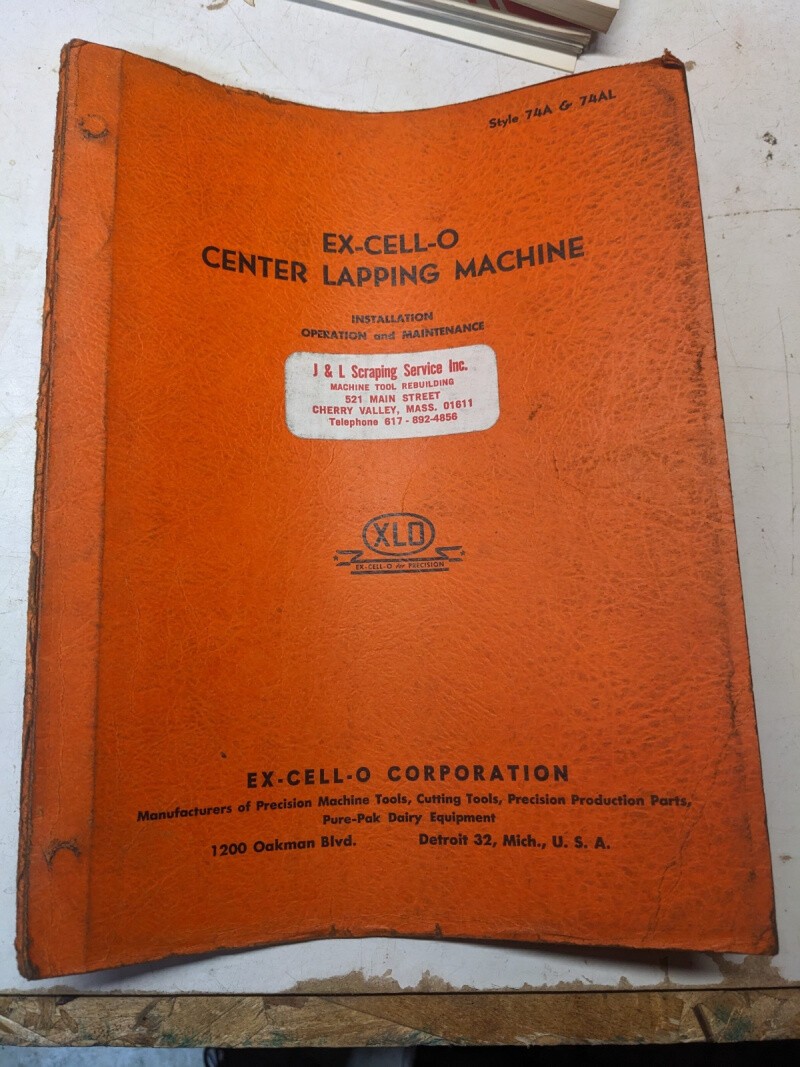 EX-CELL-O OPERATOR SERVICE MANUAL REPAIR PARTS LIST LAPPING MACHINE 74A 74AL EX-CELL-O OPERATOR SERVICE MANUAL REPAIR PARTS LIST LAPPING MACHINE 74A 74AL