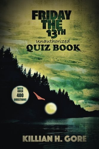 Killian H. Gore\'s Friday the 13th Quiz Book 9781503336902 Fast -,