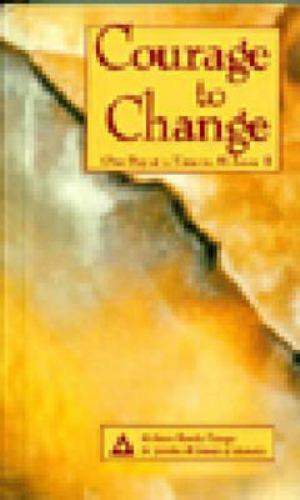 Courage to Change by Al-Anon Family Group Courage to Change by Al-Anon Family Group