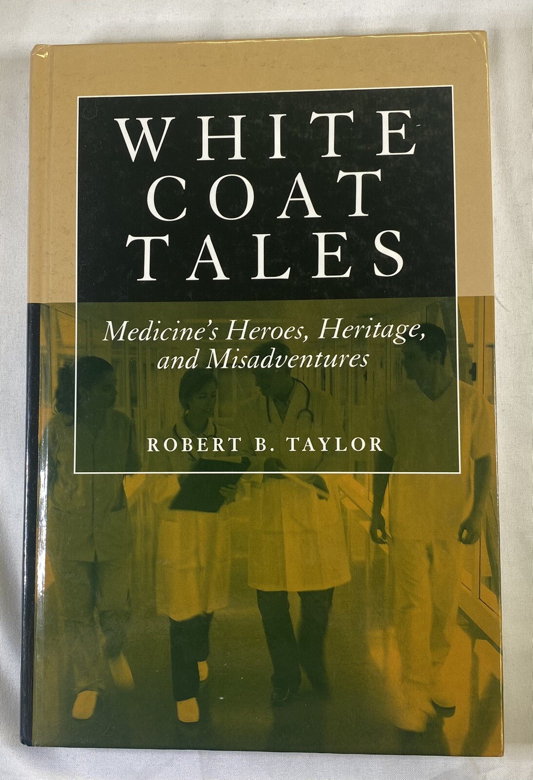 White Coat Tales by Robert Taylor Hardcover