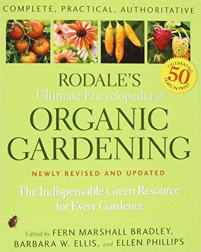 Rodale's Ultimate Encyclopedia of Organic Gardening : The Indispensi - VERY GOOD