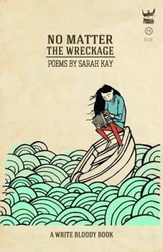 No Matter the Wreckage - Paperback By Kay, Sarah - VERY GOOD