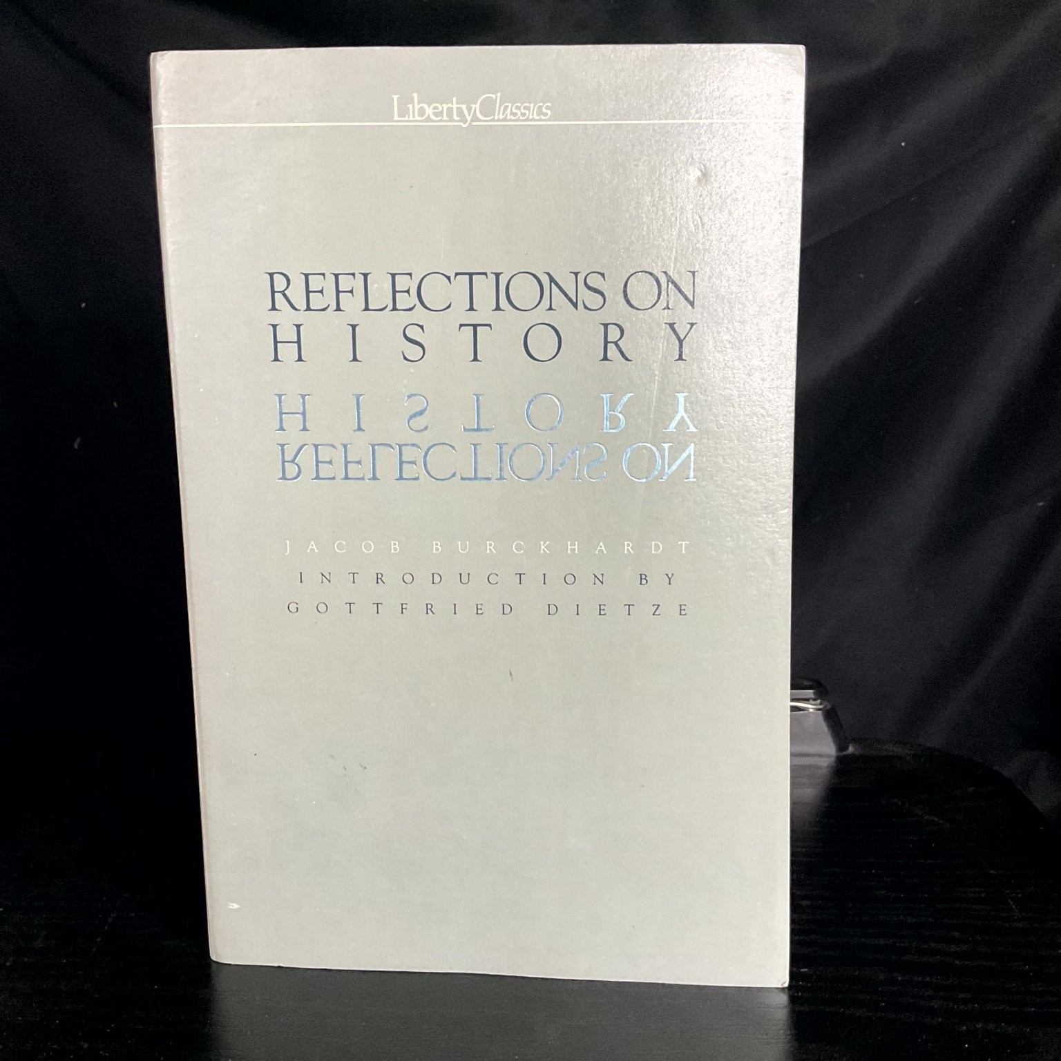 Reflections on History Jacob Burckhardt 1979 LibertyClassics Paperback Reflections on History Jacob Burckhardt 1979 LibertyClassics Paperback
