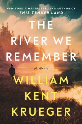 The River We Remember: A Novel - Hardcover By Krueger, William Kent - VERY GOOD