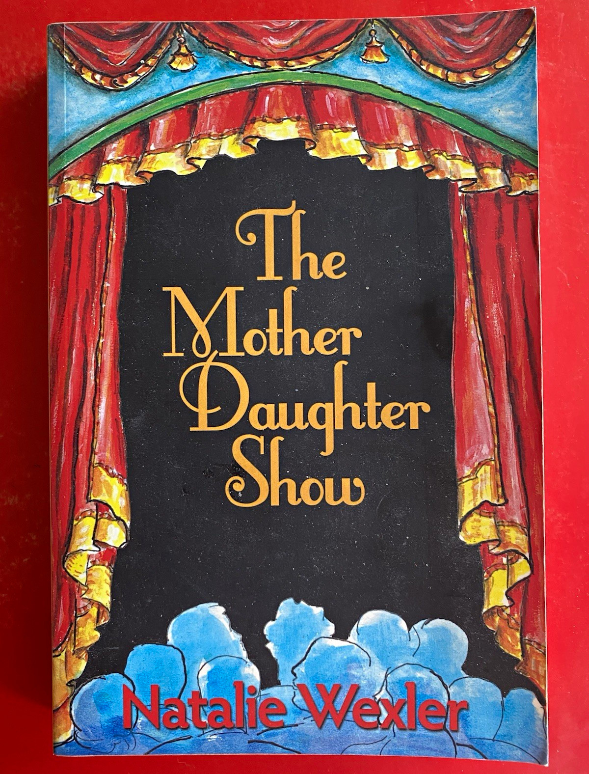 Natalie Wexler The Mother Daughter Show Signed Inscribed HC 2004 Fuze Pub