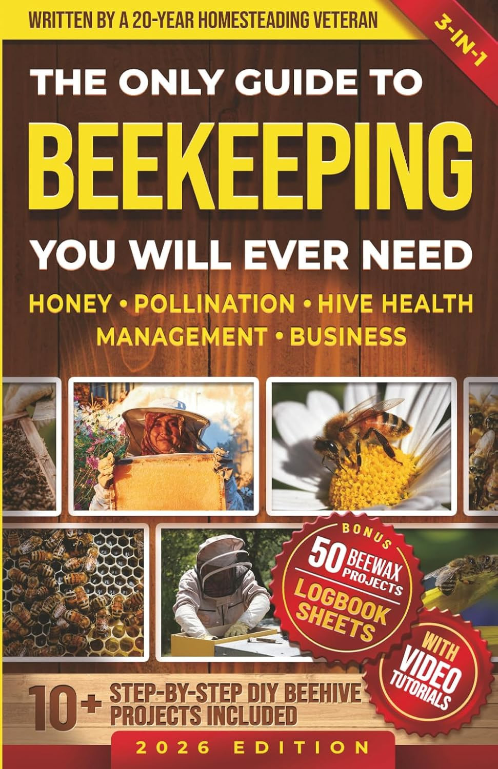 The Only Guide to Beekeeping You Will Ever Need: Effortless Backyard Beekeeping