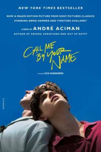 Call Me by Your Name: A Novel - Paperback By Aciman, André - GOOD Call Me by Your Name: A Novel - Paperback By Aciman, André - GOOD