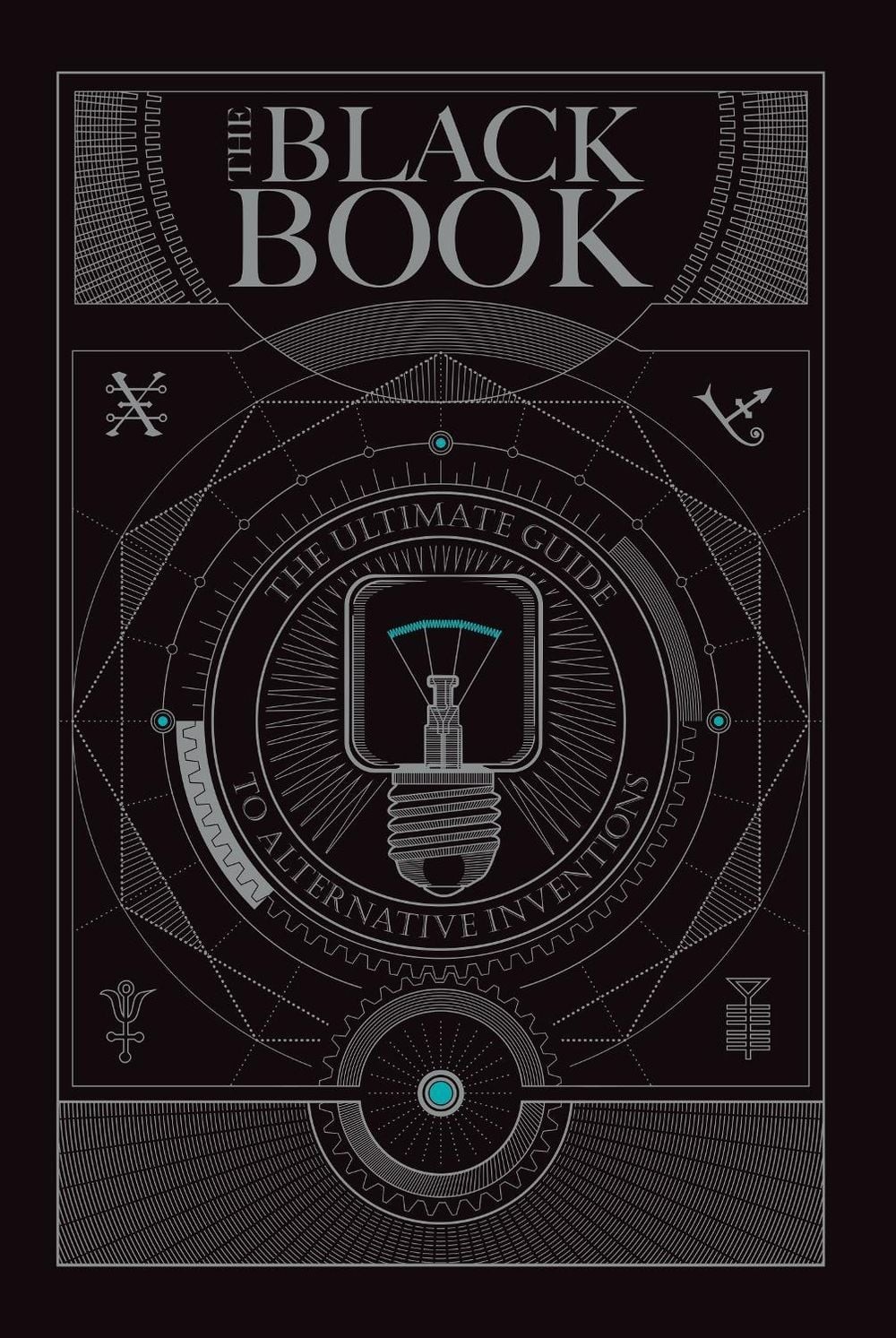 The Black Book: The Ultimate Guide to Alternative Inventions by Noah Charney Har