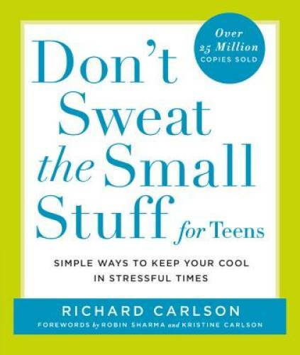 Don\'t Sweat the Small Stuff for Teens: Simple Ways to Keep Your Cool - VERY GOOD