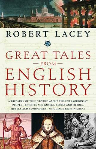 Great Tales from English History: A Treasury of True Stories about the Ex - GOOD Great Tales from English History: A Treasury of True Stories about the Ex - GOOD