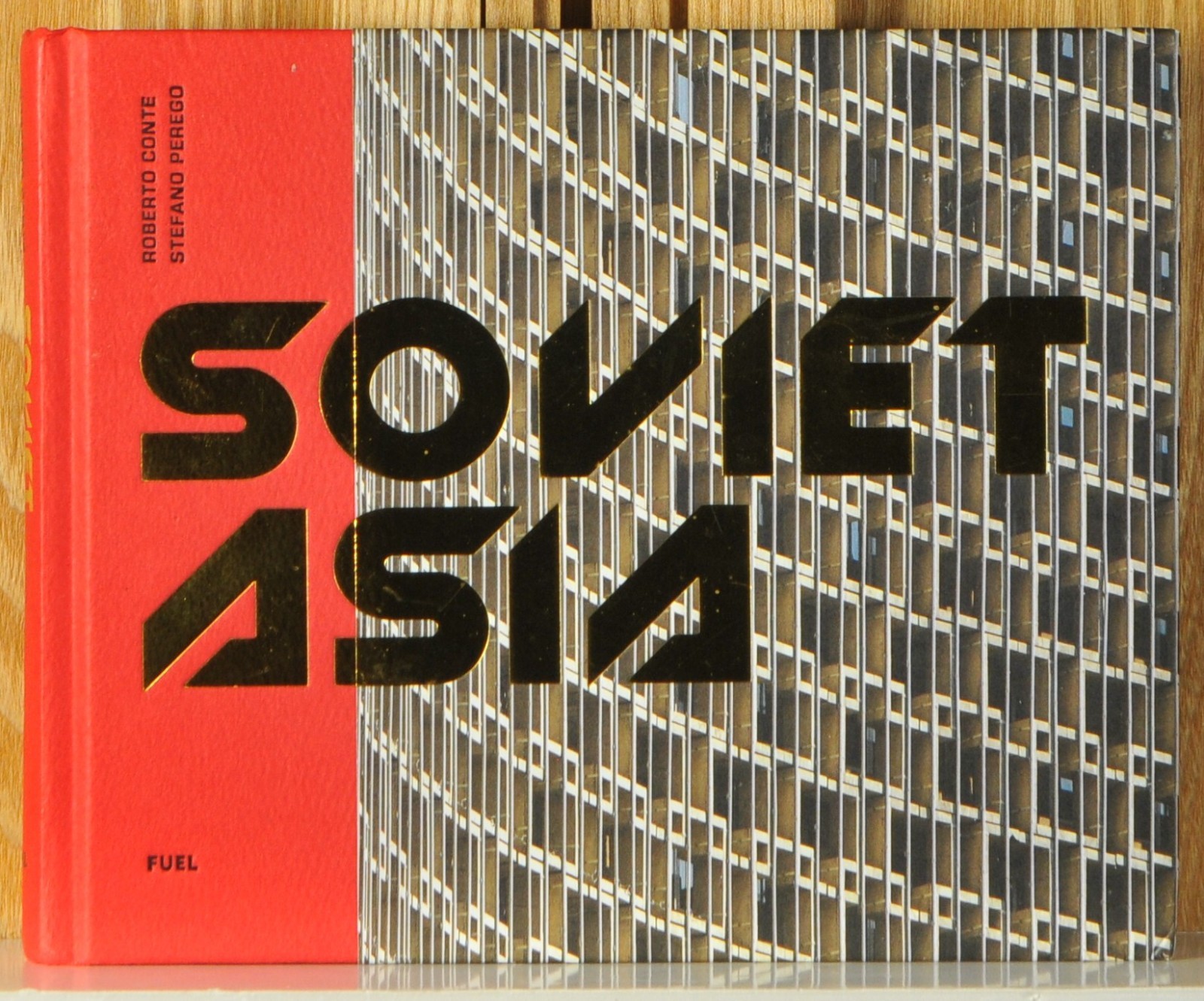 Soviet Asia: Soviet Modernist Architecture in Central Asia, 2019, Hardcover