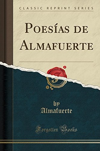 POESIAS DE ALMAFUERTE (CLASSIC REPRINT) (SPANISH EDITION) **BRAND NEW**