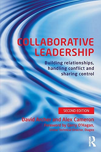 Collaborative Leadership: Building Relationships, Handling Confl